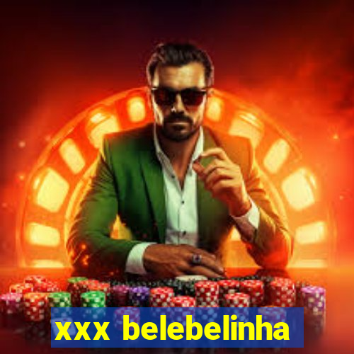 xxx belebelinha